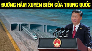 Dự Án Đường Hầm Dưới Nước Của Trung Quốc Đã Gây Sốc Cho Hàng Tỷ Người