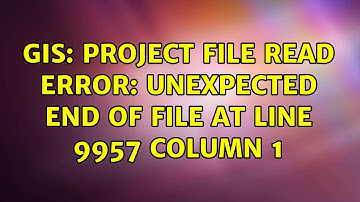 GIS: Project file read error: Unexpected end of file at line 9957 column 1 (2 Solutions!!)