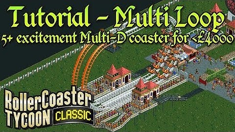 Tutorial - Multi Loop | Rollercoaster Tycoon Classic | Multi-Dimensional Coaster Tutorial