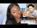 FULL GLAM! - HUSBAND DOES MY VOICE OVER!