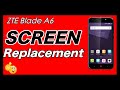ZTE Blade A6  Screen Replacement