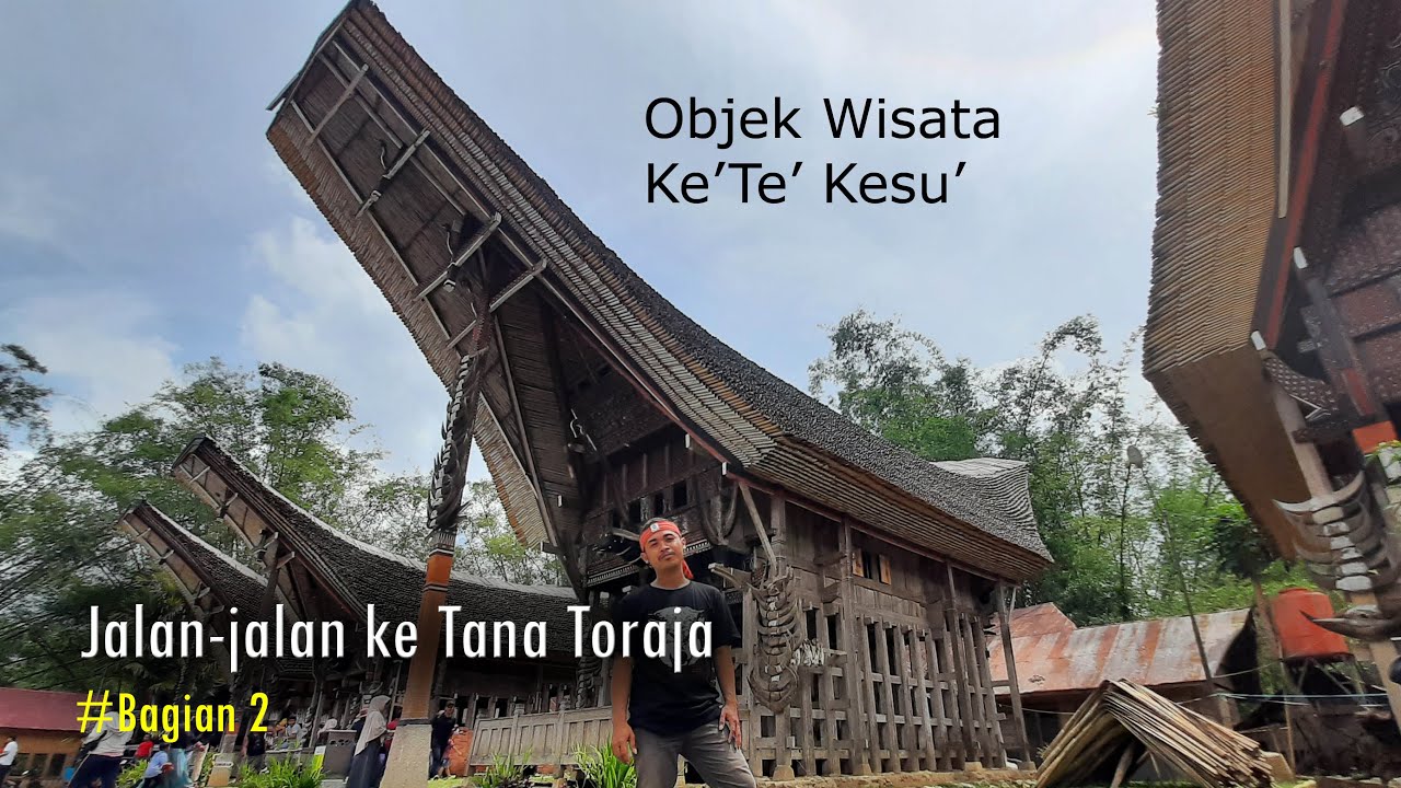 Pengalaman Pertama Melihat Rumah Adat Tongkonan di Kete ...