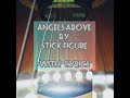 ANGELS ABOVE BY STICK FIGURE with lyrics