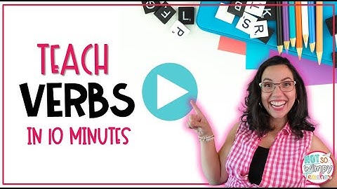 How to Teach Verbs in Just 10 Minutes!