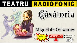 Miguel de Cervantes - Casatoria | Teatru