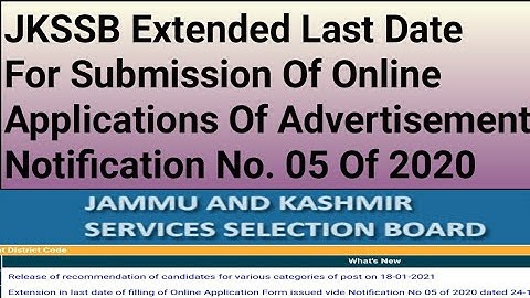 Jkssb Extended Last Date For Submission Of Online Applications Adv. Notification 05 of 2020