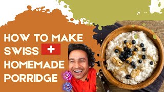 How to make delicious oats porridge /Oats Recipe / Easy Breakfast / How to Switzerland /Europe India