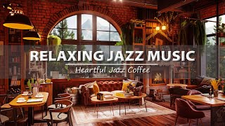 Smooth Jazz Music for Study,Work,Focus☕Relaxing Jazz Instrumental Music at Cozy Coffee Shop Ambience