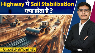 What is soil stabilization For Highway | Different Types of Method of Soil Stablization in Highway