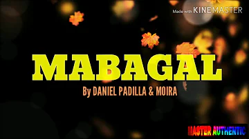 Mabagal By Daniel Padilla & Moira | New Song