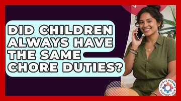 Did Children Always Have The Same Chore Duties? - Single Parent Support Hub