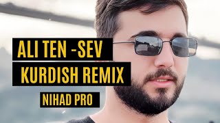 Kurdish Remix - Ali Ten / Sev ( Nihad Pro Remix) Resimi
