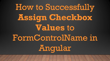How to Successfully Assign Checkbox Values to FormControlName in Angular