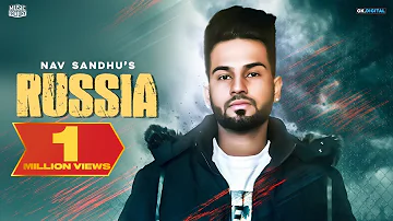 RUSSIA || NAV SANDHU || MUSIC FACTORY || LATEST PUNJABI SONGS 2018