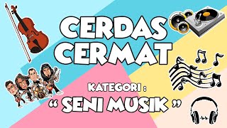 CERDAS CERMAT Kategori SENI MUSIK