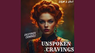 Unspoken Cravings