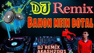 Bahon mein botal🍾 botal mein daru🥃 original track.(DJ🎛️🎼 REMIX AKASH2001.1080p.