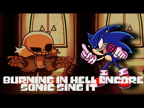Burning In Hell Encore Sonic Sing It FNF Vs Indie Cross