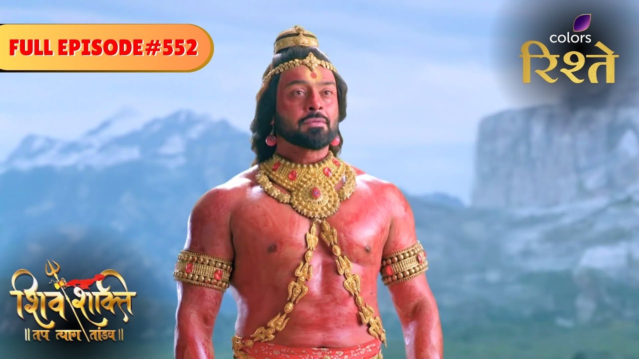 The Rise of Mangal! | Shiv Shakti | Full Episode 552 | Colors Rishtey