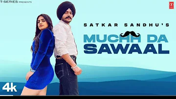 Muchh Da Sawaal | music world mp3 | Satkar Sandhu - kanchan sangha | Latest panjabi song