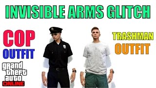 GTA 5 ONLINE INVISIBLE ARMS GLITCH FOR COP AND TRASHMAN OUTFIT MALE 1.36