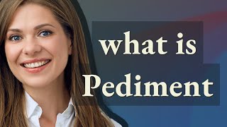 Pediment | meaning of Pediment