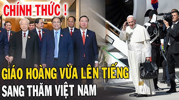 🔴Tin Mới! Lên Tiếng Về Việc Đức Giáo Hoàng Phanxicô Thăm Việt Nam - Xin Cầu Nguyện l Đinh Thập Tự