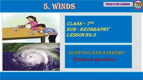 5.Winds question and answers | Class 7 Geography | Chapter no.5 question and answers