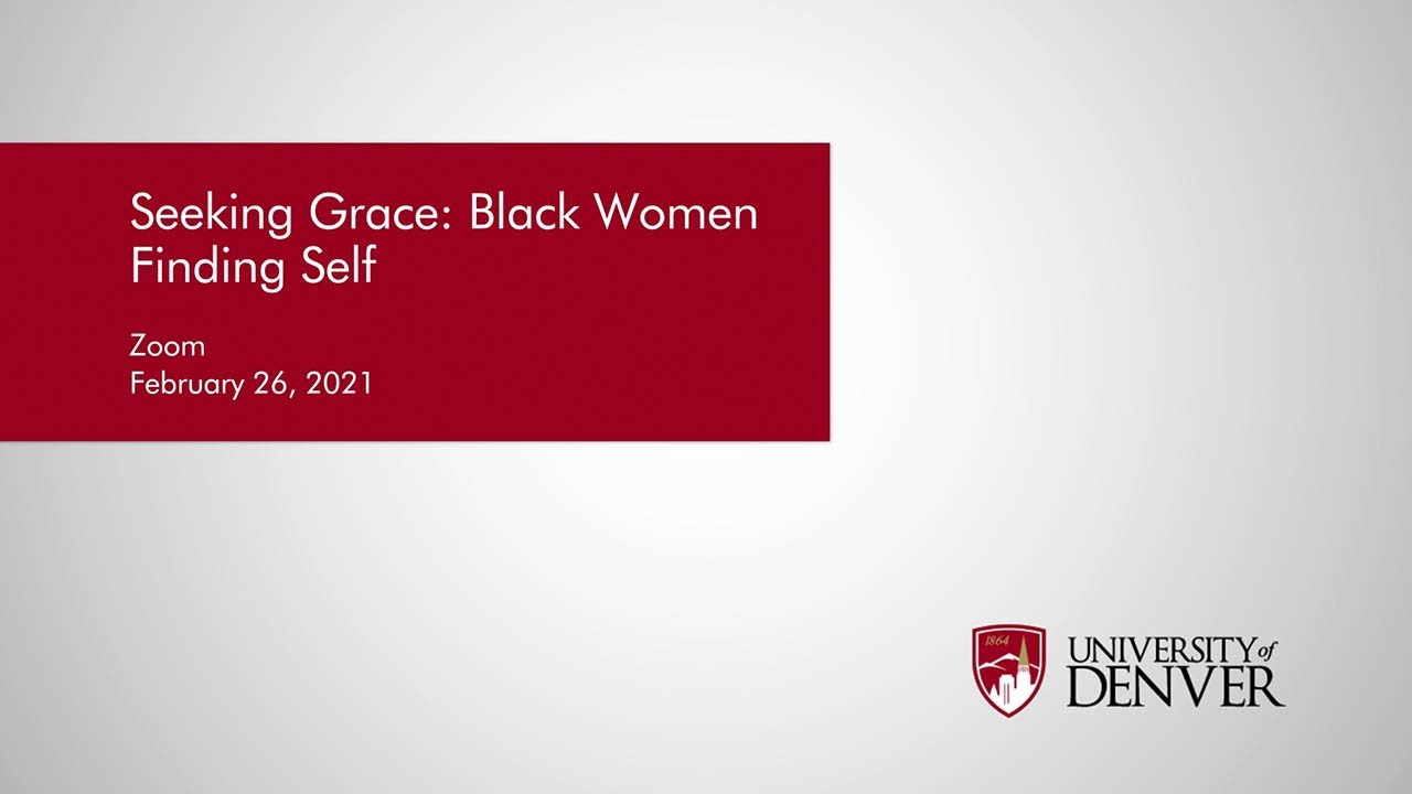 Seeking Grace: Black Women Finding Self | University of Denver