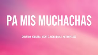 Pa Mis Muchachas - Christina Aguilera, Becky G, Nicki Nicole, Nathy Peluso [Lyrics Video]