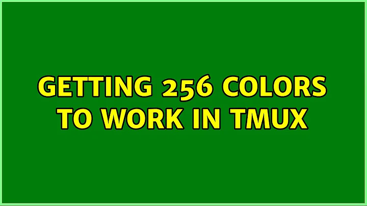 Unix & Linux: Getting 256 colors to work in tmux (10 Solutions!!)