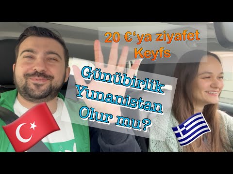 5 DK'DA ŞİPŞAK ARABALI YUNANİSTAN TURU.. (Şehir, yemekler, fiyatlar)