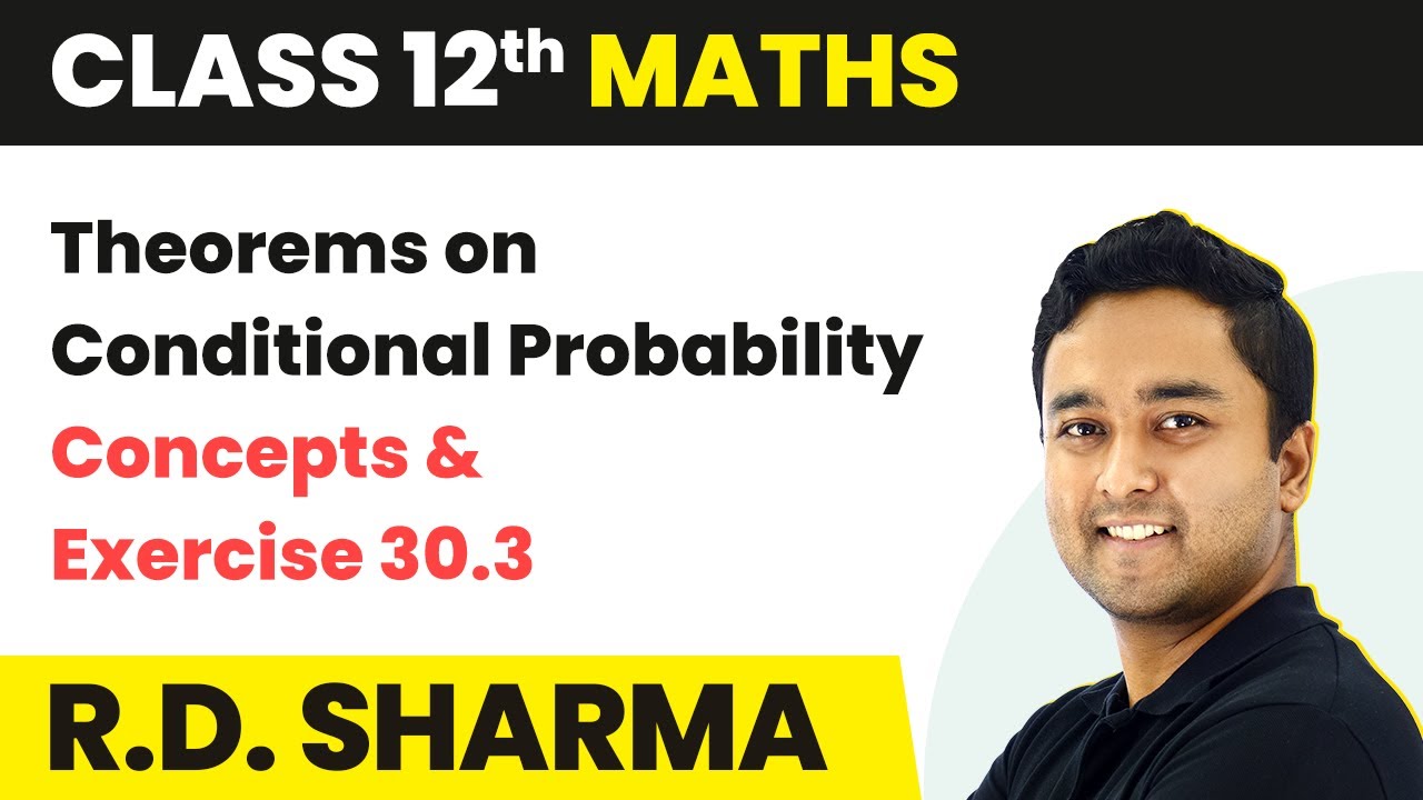 Theorems on Conditional Probability -Concepts & Exercise 30.3 | Class 12 Maths Chapter 10 | CBSE