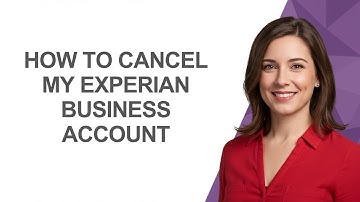 How to Cancel My Experian Business Account - AshleyHowTo