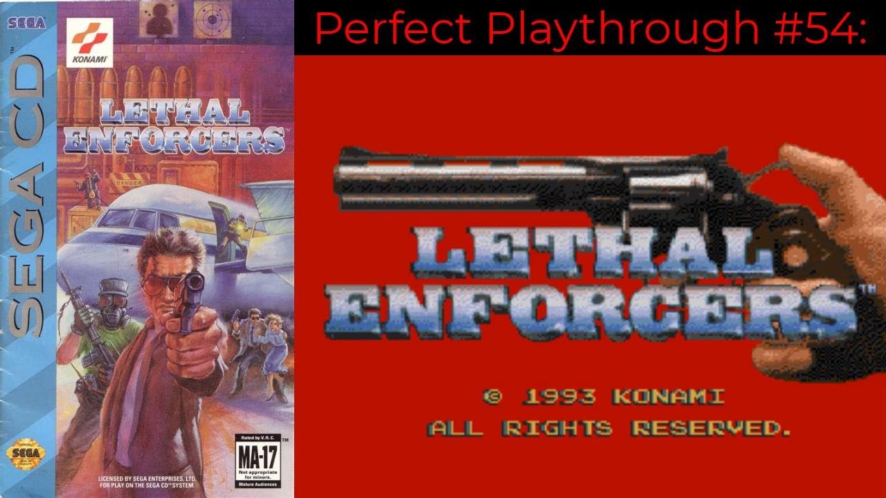 Perfect Playthrough 054: Lethal Enforcers