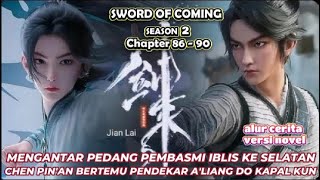 Sword Of Coming  Season 2 Chapter 86-90 Chen Pin"an Mengantar Pedang Pembasmi Iblis Ke Selatan