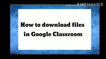 How to Download files in Google Classroom