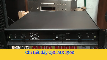 Chi Tiết Cục Đẩy Mỹ QSC MX 1500 Tại - Sang Audio Sài Gòn