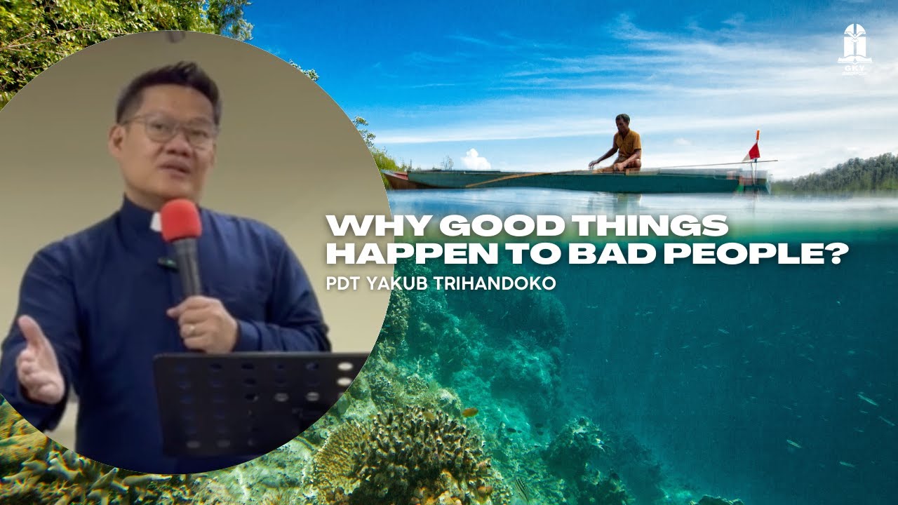 Pdt Yakub Tri Handoko - Why Good Things Happen To Bad People?