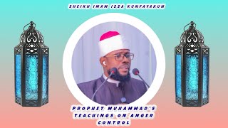 PROPHET MUHAMMAD’S TEACHING ON ANGER CONTROL BY: SHEIKH IMAM ISSA KUNFAYAKUN #as_suphy_tv