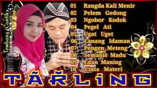 Full Album Tarling⚘Rangda Kali Menir⚘Pelem Gedong⚘Ngobor Kodok⚘Pegel Ati⚘Ugat Uget⚘Lanang Idaman⚘