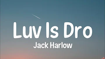 Jack Harlow - Luv Is Dro (Lyrics) feat. Static Major & Bryson Tiller