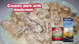 Creamy pork with mushroom | lutong pinoy ni oyoboy