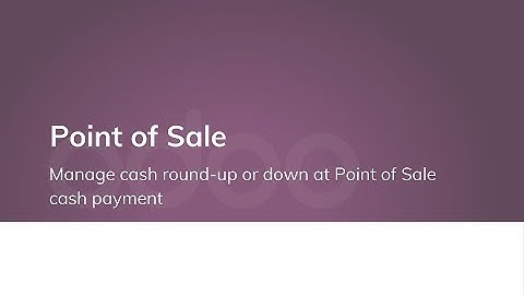 Manage cash round-up or down at Point of Sale cash payment
