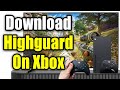 How To Download Highguard on Xbox Series X|S (Easy Guide!)
