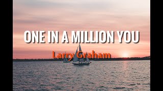 Larry Graham - One in a Million You (Lyrics)