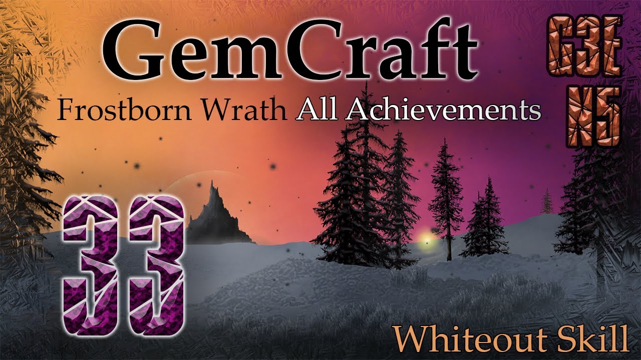 Whiteout Skill Field G3 and N5 - GemCraft Frostborn Wrath All Achievements Lets Play Ep 33
