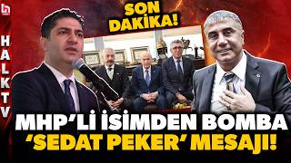 SON DAKİKA… MHP’li isim paylaştı: Sedat Peker Türkiye’ye mi dönüyor?