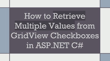 How to Retrieve Multiple Values from GridView Checkboxes in ASP.NET C#
