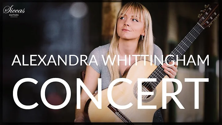 ALEXANDRA WHITTINGHAM - FULL CONCERT - Classical G...